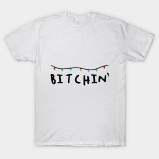 Bitchin' T-Shirt